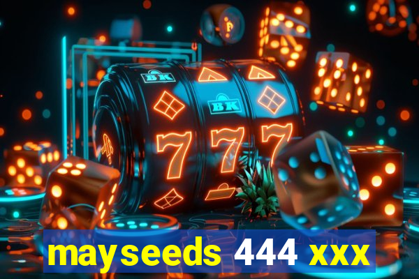 mayseeds 444 xxx